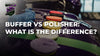 buffer vs polisher what is the difference Detailing World Royal Palm Beach